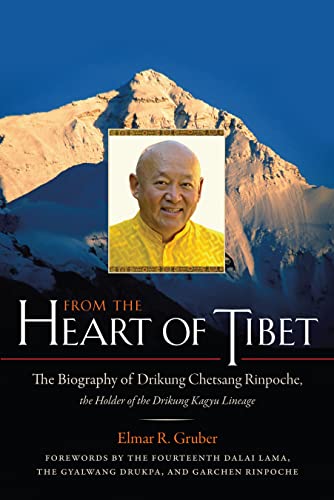 From the Heart of Tibet The Biography of Drikung Chetsang Rinpoche, the Holder  [Paperback]