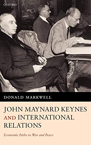 John Maynard Keynes and International Relations Economic Paths to War and Peace [Hardcover]