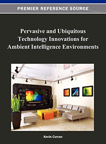 Pervasive and Ubiquitous Technology Innovations for Ambient Intelligence Environ [Hardcover]