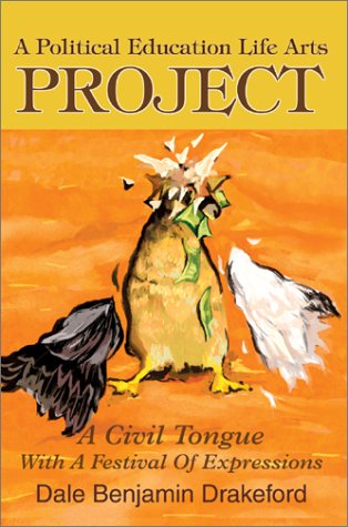 Political Education Life Arts ProjectA Civil Tongue with a Festival of Expressi [Hardcover]