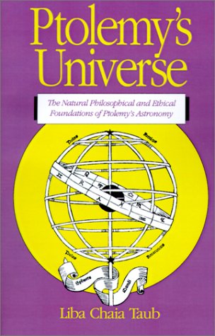 Ptolemy's Universe The Natural Philosophical And Ethical Foundations Of Ptolemy [Paperback]