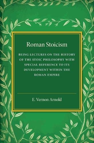 Roman Stoicism Being Lectures on the History of the Stoic Philosophy with Speci [Paperback]