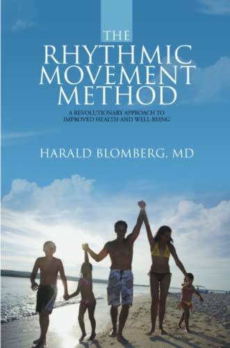 The Rhythmic Movement Method A Revolutionary Approach To Improved Health And We [Paperback]