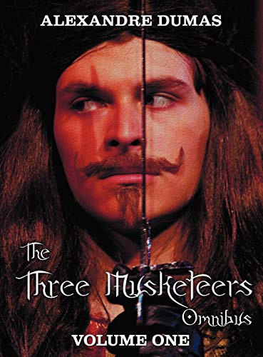 The Three Musketeers Omnibus, Volume One (six Complete And Unabridged Books In T [Hardcover]