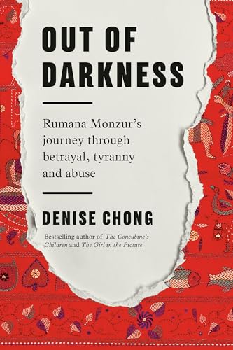 Out of Darkness Rumana Monzur's Journey through Betrayal, Tyranny and Abuse [Paperback]