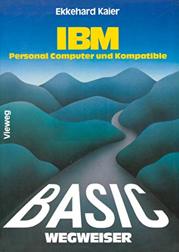 BASIC-Wegweiser fr IBM Personal Computer und Kompatible [Paperback]