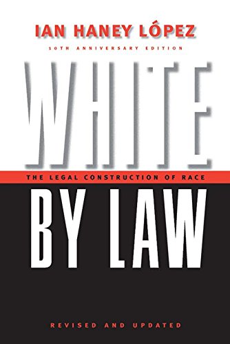 White by Law 10th Anniversary Edition The Legal Construction of Race [Hardcover]