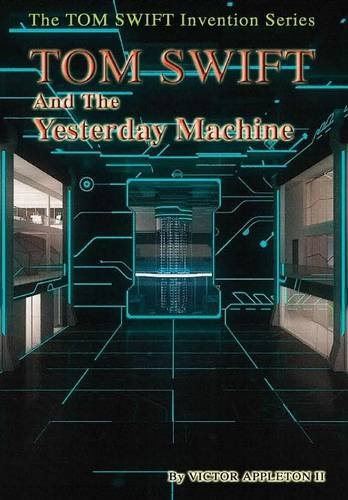 15-Tom Swift And The Yesterday Machine (hb) [Hardcover]