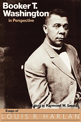 Booker T. Washington in Perspective  Essays of Louis R. Harlan [Paperback]