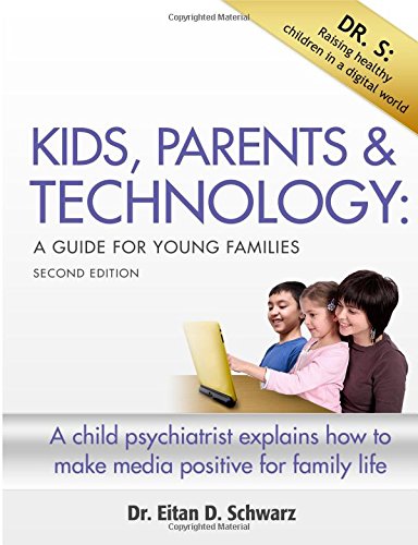 Kids, Parents, and Technology  An Instruction Manual for Young Families [Paperback]