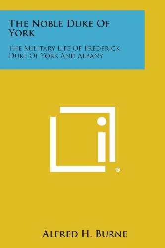 Noble Duke of York  The Military Life of Frederick Duke of York and Albany [Paperback]