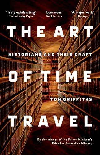 The Art Of Time Travel Historians And Their Craft [Paperback]