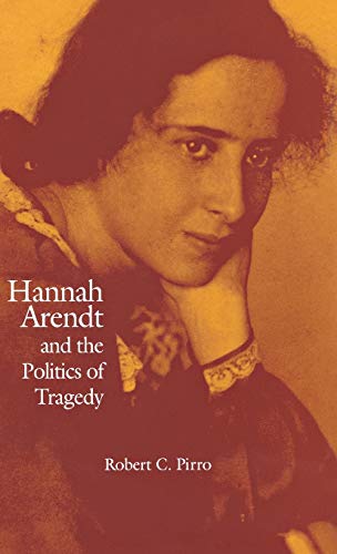 Hannah Arendt and the Politics of Tragedy [Hardcover]