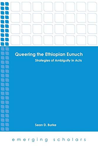Queering The Ethiopian Eunuch (emerging Scholars) [Paperback]