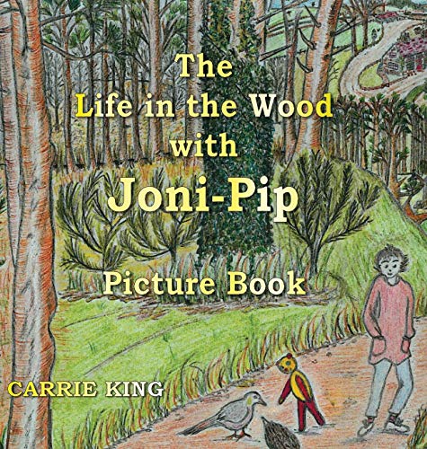 The Life In The Wood With Joni-Pip Picture Book [Hardcover]