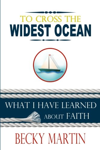 To Cross The Widest Ocean What I Have Learned About Faith [Paperback]