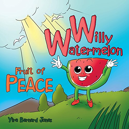 Willy Watermelon  Fruit of Peace [Paperback]