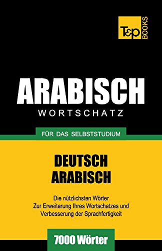 Wortschatz Deutsch-Arabisch Fur das Selbststudium - 7000 Worter [Paperback]