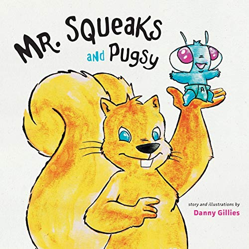 Mr. Squeaks And Pugsy [Paperback]
