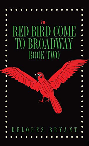 Red Bird Come to Broadway Book Two (HC) [Hardcover]