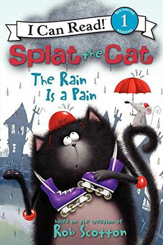 Splat The Cat The Rain Is A Pain (i Can Read Book 1) [Paperback]