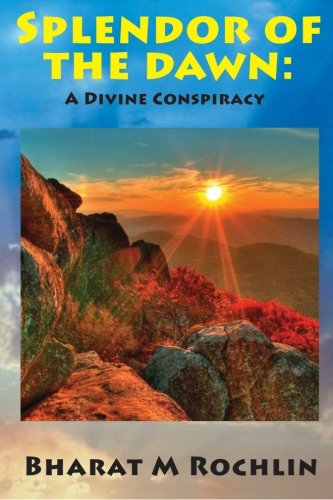 Splendour Of The Dawn A Divine Conspiracy [Paperback]