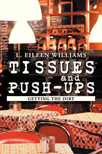 Tissues and Push-Ups  Getting the Dirt [Paperback]