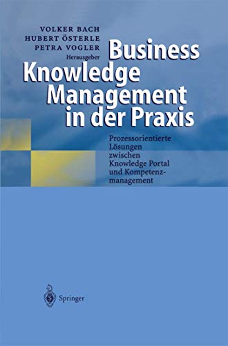 Business Knowledge Management in der Praxis Prozessorientierte Lsungen zwische [Paperback]