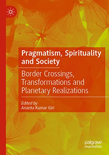 Pragmatism, Spirituality and Society Border Crossings, Transformations and Plan [Paperback]