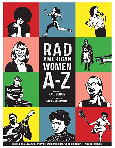 Rad American Women A-Z Rebels, Trailblazers, and Visionaries who Shaped Our His [Hardcover]