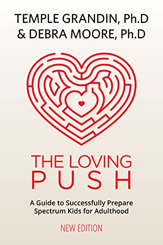 The Loving Push, 2nd Edition A Guide to Successfully Prepare Spectrum Kids for  [Paperback]
