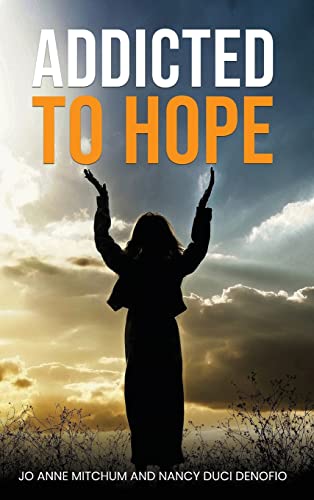 ADDICTED TO HOPE [Hardcover]