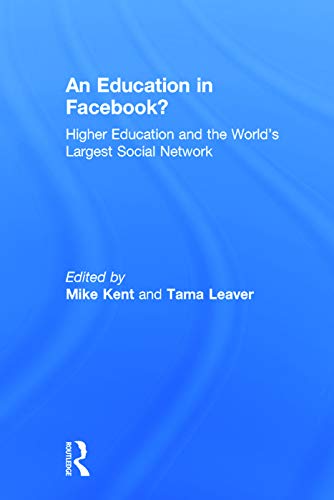 An Education in Facebook Higher Education and the World's Largest Social Netwo [Hardcover]