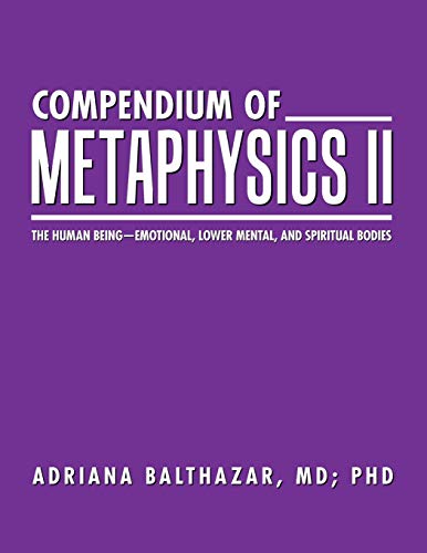 Compendium Of Metaphysics Ii The Human Being-Emotional, Lower Mental, And Spiri [Paperback]