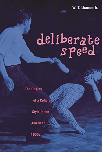 Deliberate Speed The Origins of a Cultural Style in the American 1950s, with a  [Paperback]