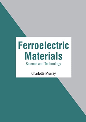 Ferroelectric Materials Science And Technology