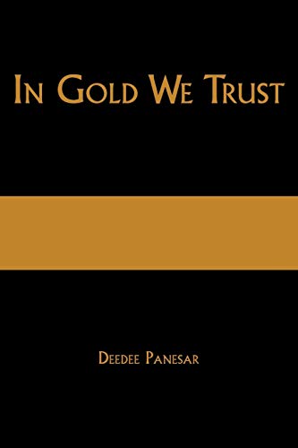 In Gold We Trust The True Story Of The Papalia Twins And Their Battle For Truth [Paperback]