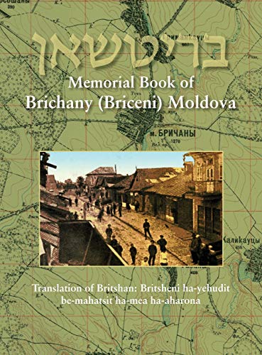 Memorial Book Of Brichany, Moldova - It's Jewry In The First Half Of Our Century [Hardcover]