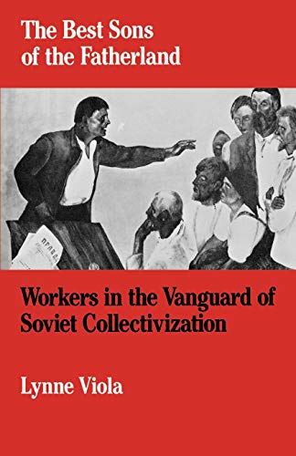 The Best Sons of the Fatherland Workers in the Vanguard of Soviet Collectivizat [Paperback]