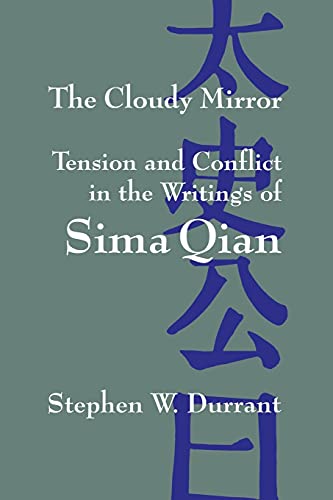 The Cloudy Mirror Tension And Conflict In The Writings Of Sima Qian (suny Serie [Paperback]