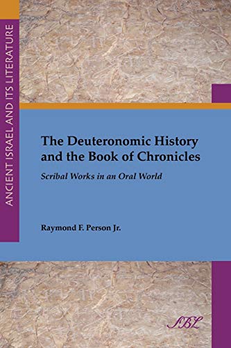 The Deuteronomic History And The Book Of Chronicles Scribal Works In An Oral Wo [Paperback]