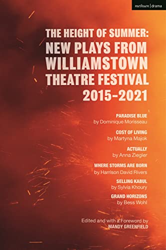 The Height of Summer New Plays from Williamstown Theatre Festival 2015-2021 Pa [Hardcover]