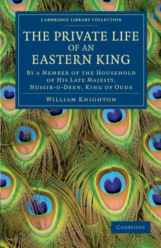 The Private Life of an Eastern King By a Member of the Household of His Late Ma [Paperback]