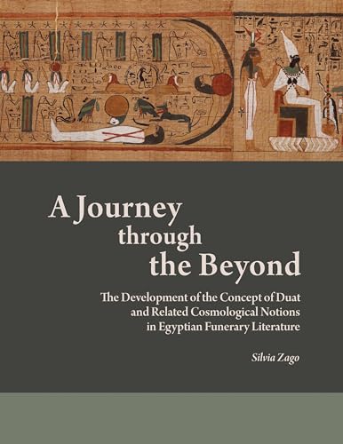 A Journey through the Beyond The Development of the Concept of Duat and Related [Hardcover]