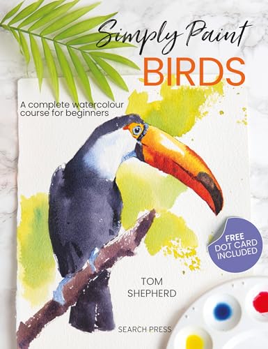 Simply Paint Birds A complete watercolour course for beginners [Paperback]
