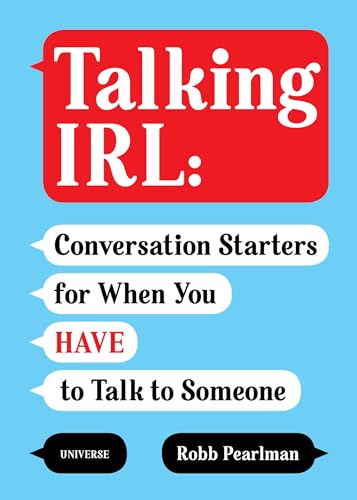 Talking IRL Conversation Starters for When You Have to Talk to Someone [Paperback]