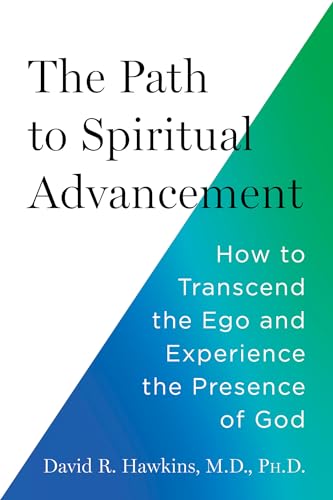 The Path to Spiritual Advancement How to Transcend the Ego and Experience the P [Paperback]