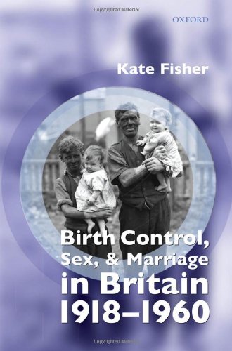 Birth Control, Sex, and Marriage in Britain 1918-1960 [Hardcover]