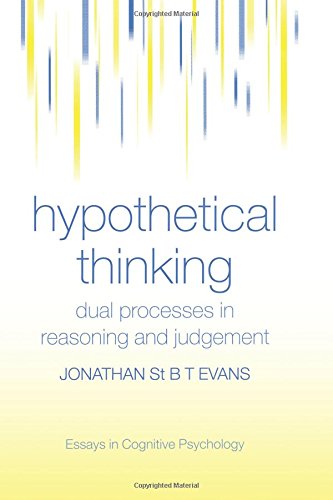 Hypothetical Thinking Dual Processes in Reasoning and Judgement [Paperback]