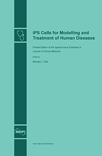 Ips Cells For Modelling And Treatment Of Human Diseases [Hardcover]